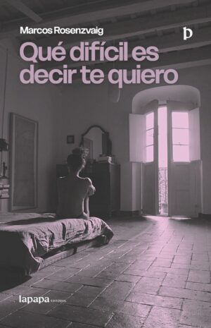 Qué difícil es decir te quiero